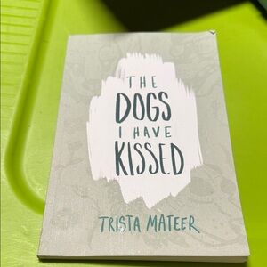 The Dogs I have Kissed